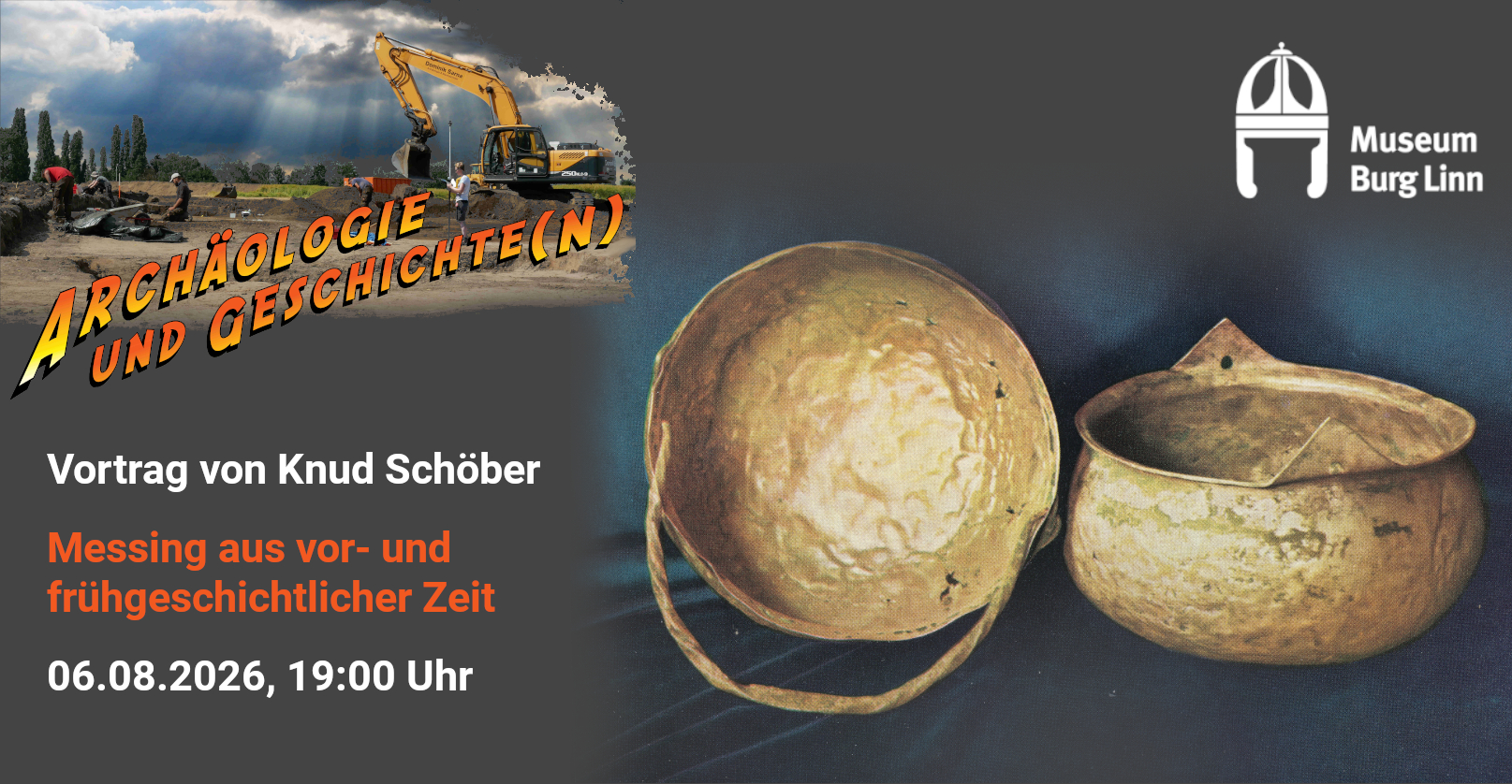 Werbeplakat Museum Burg Linn mit Bagger und zwei goldenen Gefässen links Text